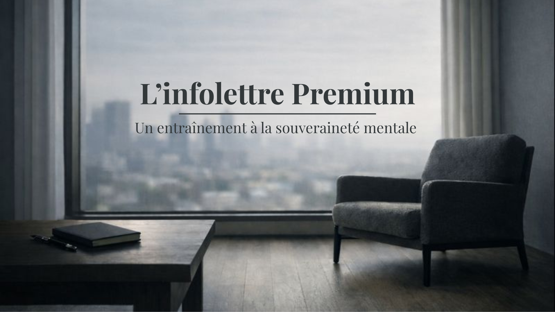 Infolettre Premium - Entraînement hebdomadaire à la souveraineté mentale